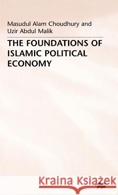The Foundations of Islamic Political Economy Masudul,alam Choudhury Uzir Abdul (Associate Professor Of Economics, Univers Malik 9780333547045 PALGRAVE MACMILLAN - książka