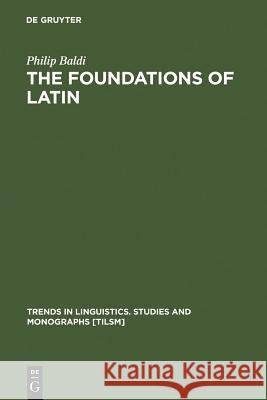 The Foundations of Latin Baldi, Philip 9783110162943 Mouton de Gruyter - książka