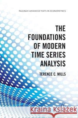 The Foundations of Modern Time Series Analysis T. Mills   9781349331352 Palgrave Macmillan - książka