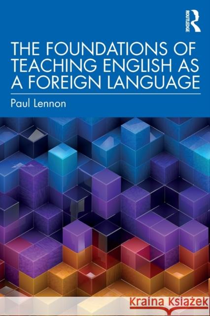 The Foundations of Teaching English as a Foreign Language Paul Lennon 9780367250942 Routledge - książka