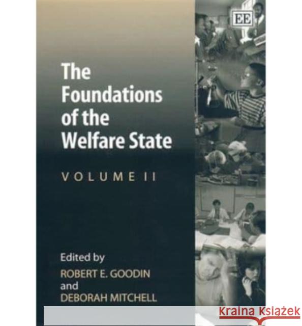 The Foundations of the Welfare State Robert E. Goodin, Deborah Mitchell 9781858987965 Edward Elgar Publishing Ltd - książka