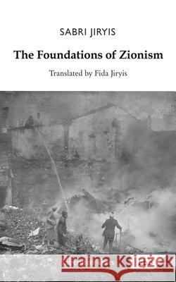 The Foundations of Zionism Sabri Jiryis Fida Jiryis 9781738468744 Ebb Books - książka