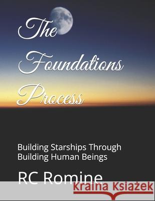 The Foundations Process: Building Starships Through Building Human Beings Lynch, Amanda 9798408161416 Independently published - książka