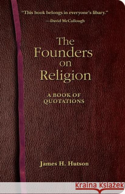 The Founders on Religion: A Book of Quotations Hutson, James H. 9780691133836 Princeton University Press - książka