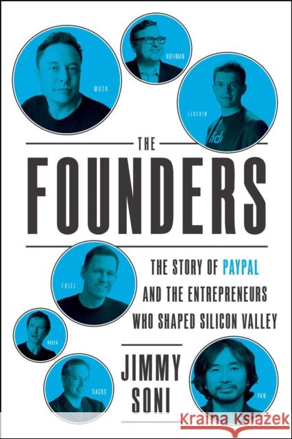 The Founders: The Story of Paypal and the Entrepreneurs Who Shaped Silicon Valley Soni, Jimmy 9781982172329 Simon & Schuster - książka