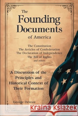 The Founding Documents of America Deveau, George 9798992204841 Gedi Enterprises, LLC - książka