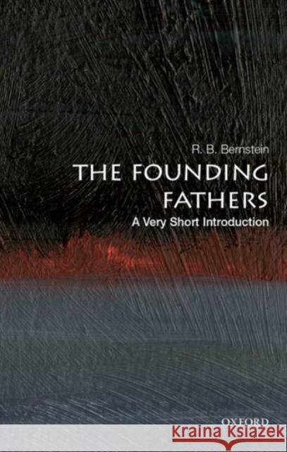 The Founding Fathers: A Very Short Introduction Richard B. Bernstein R. B. Bernstein 9780190273514 Oxford University Press, USA - książka