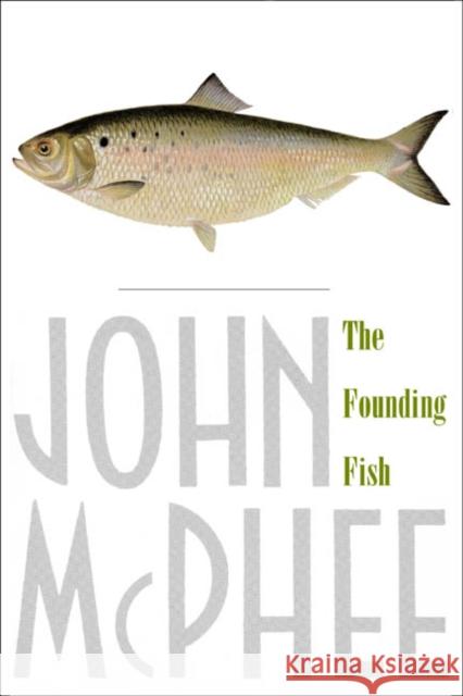 The Founding Fish John McPhee 9780374528836 Farrar Straus Giroux - książka