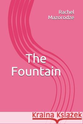 The Fountain Rachel Mazorodze 9781656197931 Independently Published - książka