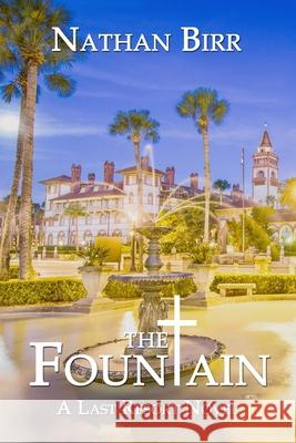 The Fountain: A Last Resort Novel Nathan Birr 9781732137394 Beacon Books LLC - książka