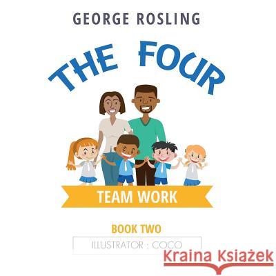 The Four - Book Two - Teamwork George Rosling   9781528920063 Austin Macauley Publishers - książka