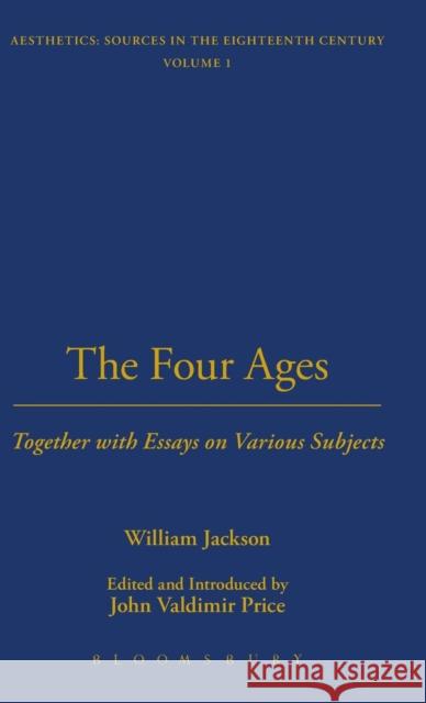 The Four Ages: Together with Essays on Various Subjects Jackson, William 9781843713944 Thoemmes Continuum - książka