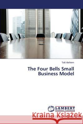 The Four Bells Small Business Model Abrhiem Talil 9783659619816 LAP Lambert Academic Publishing - książka