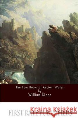 The Four Books of Ancient Wales William Skene 9781517127664 Createspace - książka