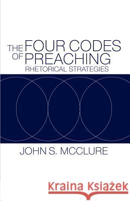 The Four Codes of Preaching McClure, John S. 9780664228064 Westminster John Knox Press - książka