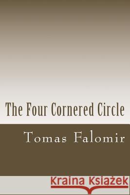 The Four Cornered Circle Tomas Luis Falomir 9781517591007 Createspace - książka