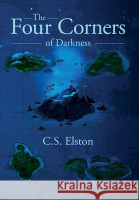 The Four Corners of Darkness C. S. Elston 9780997672251 Shine-A-Light Press - książka
