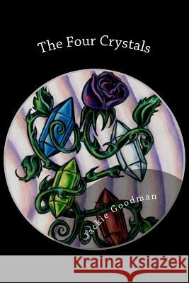 The Four Crystals Jackie Goodman 9781460987940 Createspace - książka