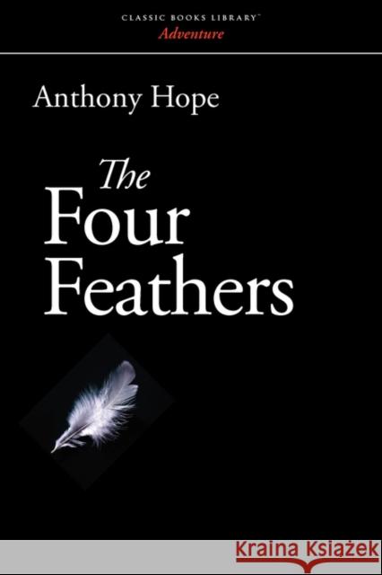 The Four Feathers Anthony Hope 9781434100634 Boomer Books - książka