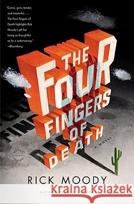 The Four Fingers of Death Rick Moody 9780316118934 Back Bay Books - książka