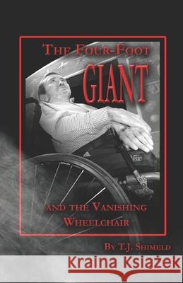 The Four-Foot Giant and the Vanishing Wheelchair: The Biography of Magician, Magic Shop Owner, and Motivational Speaker Ricky D. Boone Ricky Boone Loretta Faircloth T. J. Shimeld 9780692012529 Vanishing Wheelchair, Inc. - książka