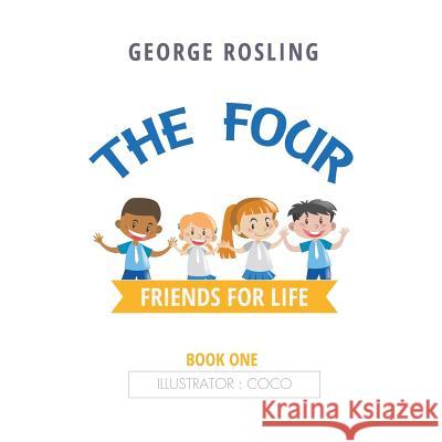 The Four: Friends for Life George Rosling   9781528924290 Austin Macauley Publishers - książka