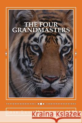 The Four Grandmasters: Martial Arts Wisdom from the Experts Jose Luis Hinojosa 9781979040068 Createspace Independent Publishing Platform - książka