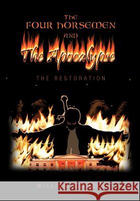 The Four Horsemen and the Apocalypse: The Restoration Nichols, William 9781466916609 Trafford Publishing - książka