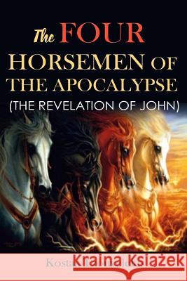 The Four Horsemen of the Apocalypse: The Revelation of John Kostas Tzouvelekis 9781530140459 Createspace Independent Publishing Platform - książka