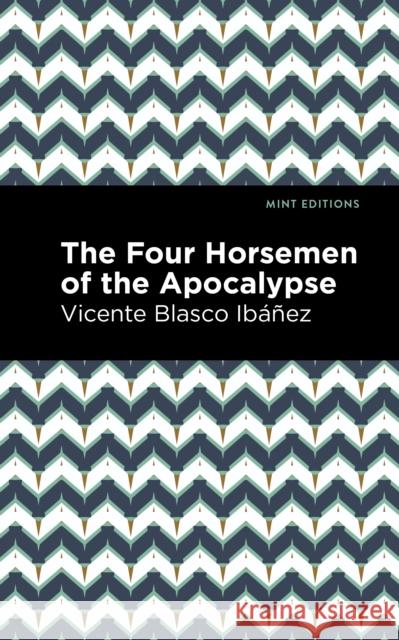 The Four Horsemen of the Apocolypse Ibáñez, Vincente Blasco 9781513135588 Mint Editions - książka