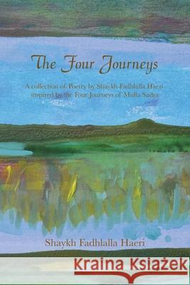 The Four Journeys Shaykh Fadhlalla Haeri 9781919826813 Zahra Publications - książka