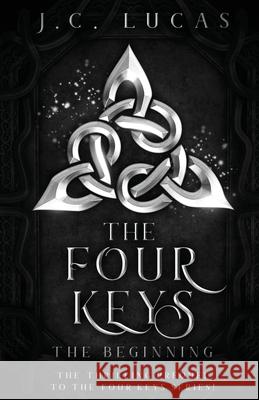 The Four Keys - The Beginning J. C. Lucas 9781735076454 J.C. Lucas -Author - książka