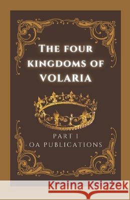 The Four Kingdoms of Volaria Tracy Armstrong Oa Publications  9798373578745 Independently Published - książka