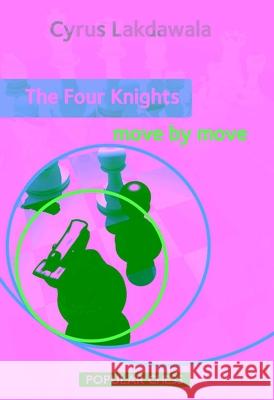 The Four Knights: Move by Move Cyrus Lakdawala 9781857446937  - książka