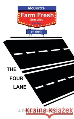 The Four Lane J Dennis Mahoney 9781665509770 AuthorHouse - książka