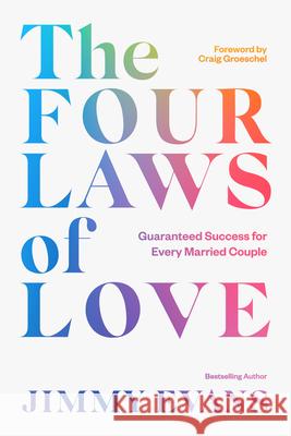 The Four Laws of Love: Guaranteed Success for Every Married Couple Jimmy Evans 9781950113507 XO Publishing - książka