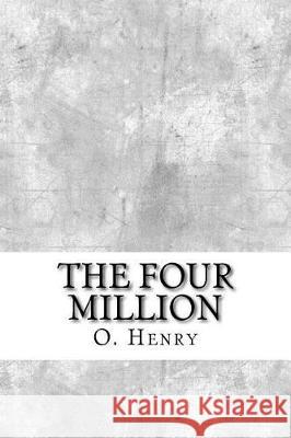 The Four Million O. Henry 9781974575688 Createspace Independent Publishing Platform - książka