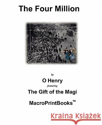 The Four Million: Featuring The Gift of the Magi Banis, Robert J. 9781888725032 Macroprintbooks - książka