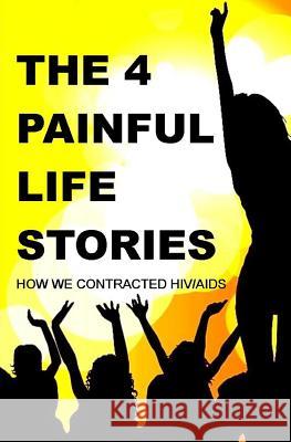 The Four Painful Life Stories: How We Contracted Hiv/AIDS Francis Okumu 9781790507580 Independently Published - książka