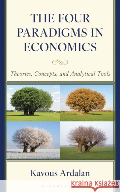 The Four Paradigms in Economics: Theories, Concepts, and Analytical Tools Kavous Ardalan 9781666977844 Bloomsbury Academic - książka