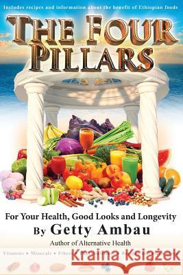 The Four Pillars For Your Health, Good Looks and Longevity Ambau, Getty 9781884459054 Falcon Press International - książka