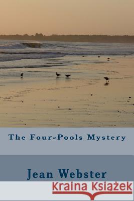 The Four-Pools Mystery Jean Webster 9781985278110 Createspace Independent Publishing Platform - książka