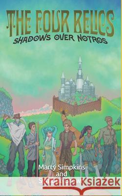 The Four Relics: Shadows Over Notros Symone Brown Darien Murphy Marty Simpkins 9781093274295 Independently Published - książka