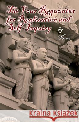 The Four Requisites for Realization and Self-Inquiry Nome 9780970366764 Society of Abidance in Truth - książka