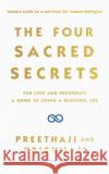 The Four Sacred Secrets: For Love and Prosperity, A Guide to Living a Beautiful Life Krishnaji 9781846046315 Ebury Publishing