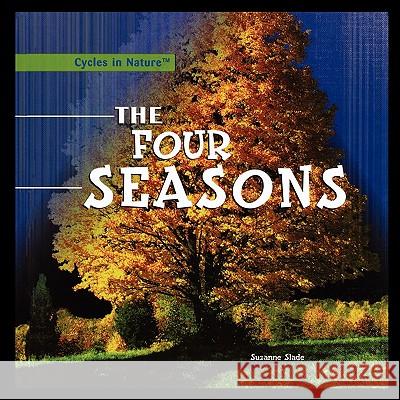 The Four Seasons Suzanne Slade 9781435838277 PowerKids Press - książka