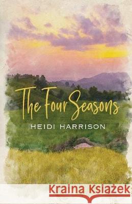 The Four Seasons Heidi Harrison 9781948232265 Sapphire Books Publishing - książka