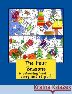 The Four Seasons: A Colouring book for all times of the year! Tiffany Budd 9781977705976 Createspace Independent Publishing Platform - książka