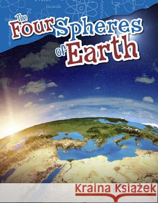 The Four Spheres of Earth Larson, Paul 9781480747258 Teacher Created Materials - książka