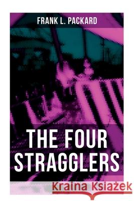 The Four Stragglers: A Thriller Frank L. Packard 9788027275960 Musaicum Books - książka